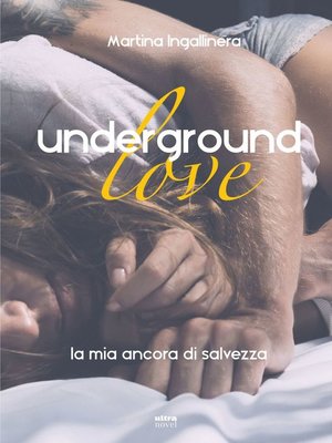cover image of Underground love. La mia ancora di salvezza
